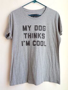 My Dog Thinks I’m cool grey funny sarcastic hilarious tee dog lover t-shirt